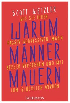 portada Warum Männer Mauern: Wie sie Ihren Passiv-Aggressiven Mann Besser Verstehen und mit ihm Glücklich Werden (in German)
