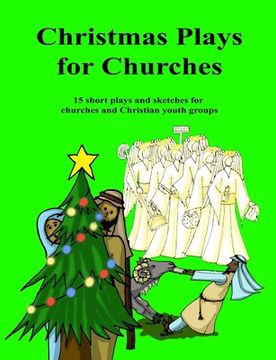 portada Christmas Plays for Churches: 15 short plays and sketches for churches and Christian youth groups (en Inglés)