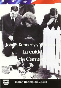 portada John f. Kennedy y Vietnam: La Caida de Camelot