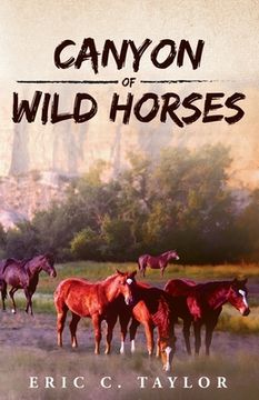 portada Canyon of Wild Horses (in English)
