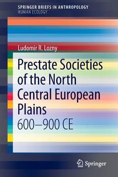 portada prestate societies of the north central european plains: 600-900 ce (en Inglés)