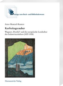 portada Karfreitagszauber: Wagners 'Parsifal' Und Die Europaische Lesekultur Des Industriezeitalters (1857-1918) (in German)