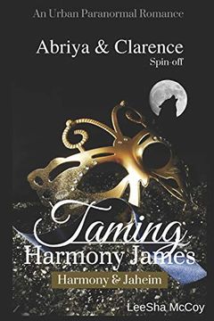 portada Taming Harmony James: Harmony & Jaheim: An Urban Bdsm Paranormal Romance (an Abriya & Clarence Series Spin-Off) (en Inglés)