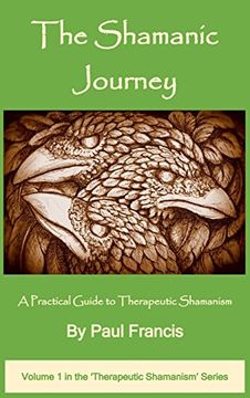 portada The Shamanic Journey: A Practical Guide to Therapeutic Shamanism (The Therapeutic Shamanism series) (en Inglés)