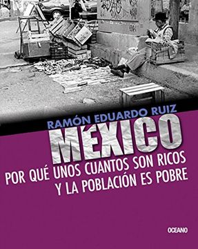 portada Mexico: Por que Unos Cuantos son Ricos y la Poblacion es Pobre (in Spanish)