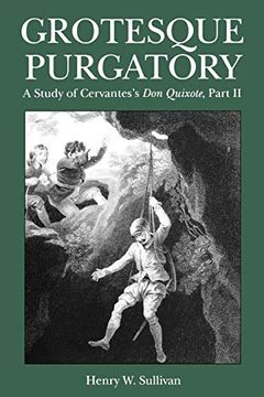 portada Grotesque Purgatory: A Study of Cervantes's don Quixote, Part ii (Studies in Romance Literatures) (in English)