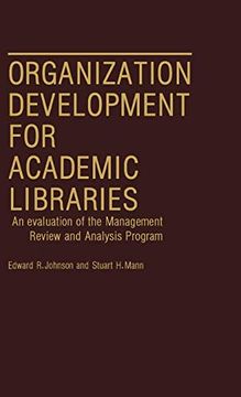 portada Organization Development for Academic Libraries: An Evaluation of the Management Review and Analysis Program (en Inglés)