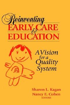 portada reinventing early care and education: a vision for a quality system (en Inglés)