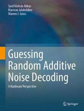 portada Guessing Random Additive Noise Decoding: A Hardware Perspective (en Inglés)