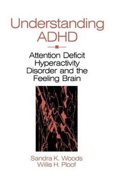 portada understanding adhd: attention deficit hyperactivity disorder and the feeling brain (en Inglés)