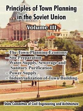 portada Principles of Town Planning in the Soviet Union: Volume III (en Ruso)
