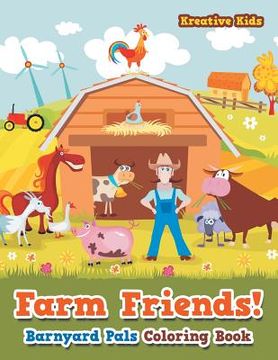 portada Farm Friends! Barnyard Pals Coloring Book (en Inglés)