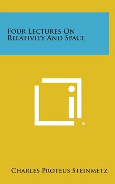 portada Four Lectures on Relativity and Space (en Inglés)