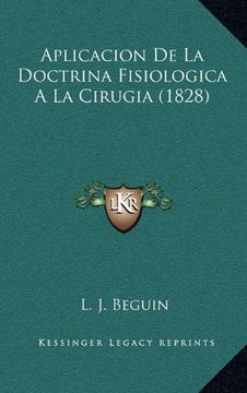 portada Aplicacion de la Doctrina Fisiologica a la Cirugia (1828)