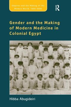 portada Gender and the Making of Modern Medicine in Colonial Egypt (en Inglés)