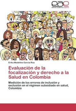 portada Evaluación de la focalización y derecho a la Salud en Colombia: Medición de los errores de inclusión y exclusión en el régimen subsidiado en salud, Colombia