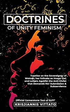 portada Doctrines of Unity Feminism: Treatise & Defense for the Absolute Equality of Women With Men, her Self-Sovereignty, her as Full Imago Dei, and Criticism of the American Patriarchal Anti-Christ (en Inglés)
