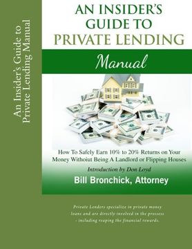 portada An Insider's Guide to Private Lending Manual: How to Safely Earn 10% to 20% Returns on Your Money Without Being a Landlord or Flipping Houses