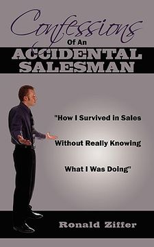 portada confessions of an accidental salesman: how i survived in sales without really knowing what i was doing (en Inglés)