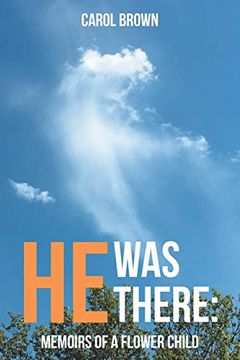 portada He was There: Memoirs of a Flower Child (in English)