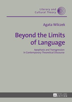 portada Beyond the Limits of Language: Apophasis and Transgression in Contemporary Theoretical Discourse. Literary and Cultural Theory; Volume 44 (en Inglés)