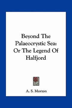 portada beyond the palaeocrystic sea: or the legend of halfjord (en Inglés)