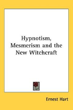 portada hypnotism, mesmerism and the new witchcraft (in English)