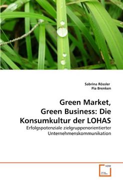 portada Green Market, Green Business: Die Konsumkultur der LOHAS