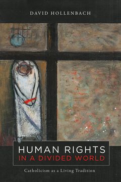 portada Human Rights in a Divided World: Catholicism as a Living Tradition (in English)