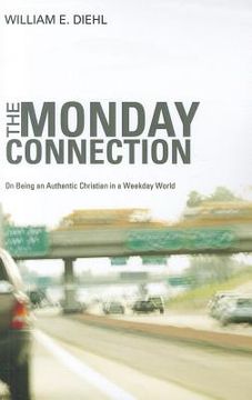 portada the monday connection: on being an authentic christian in a weekday world (in English)