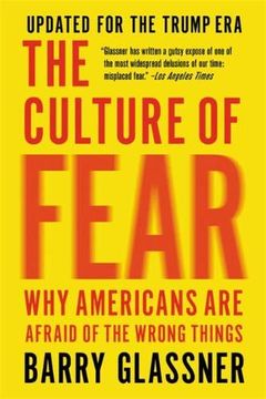 portada The Culture of Fear (Revised): Why Americans are Afraid of the Wrong Things (in English)