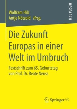 portada Die Zukunft Europas in Einer Welt im Umbruch: Festschrift zum 65. Geburtstag von Prof. Dr. Beate Neuss (en Alemán)