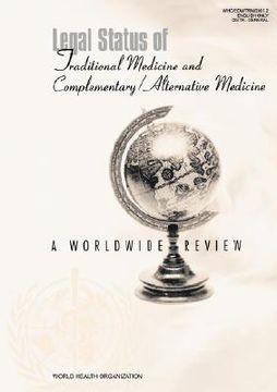 portada legal status of traditional medicine and complementary/alternative medicine: a worldwide review (en Inglés)