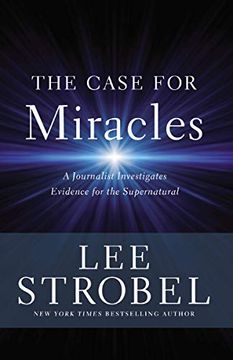 portada The Case for Miracles: A Journalist Investigates Evidence for the Supernatural (in English)