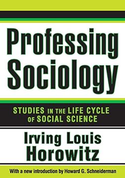portada Professing Sociology: Studies in the Life Cycle of Social Science (en Inglés)