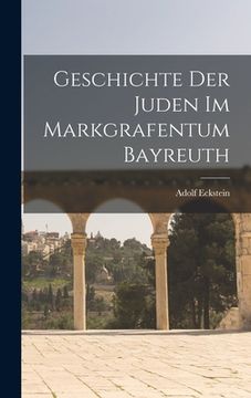 portada Geschichte der Juden im Markgrafentum Bayreuth (in German)