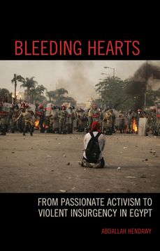 portada Bleeding Hearts: From Passionate Activism to Violent Insurgency in Egypt