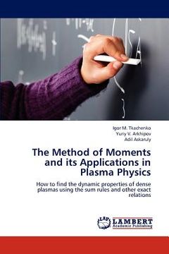 portada the method of moments and its applications in plasma physics (in English)