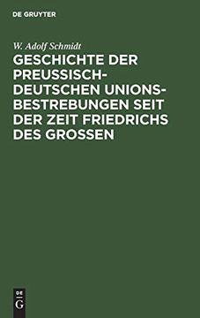 portada Geschichte der Preußisch-Deutschen Unionsbestrebungen Seit der Zeit Friedrichs des Großen (en Alemán)