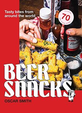 portada Beer Snacks: Tasty Bites From Around the World (en Inglés)