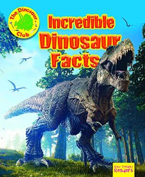 portada Incredible Dinosaur Facts (Ruby Tuesday Readers: The Dinosaur Club) (en Inglés)