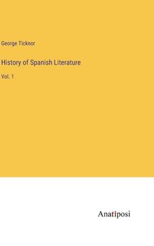portada History of Spanish Literature: Vol. 1 (en Inglés)