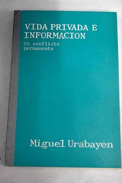 portada Vida Privada e Informacion; Un Conflicto Permanente