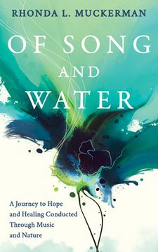 portada Of Song and Water: A Journey to Hope and Healing Conducted Through Music and Nature (in English)