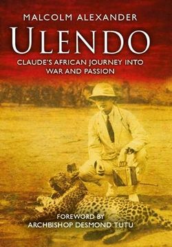 portada Ulendo: Claude's African Journey Into war and Passion (en Inglés)