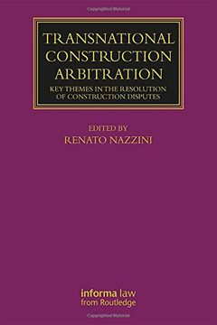 portada Transnational Construction Arbitration: Key Themes in the Resolution of Construction Disputes (en Inglés)