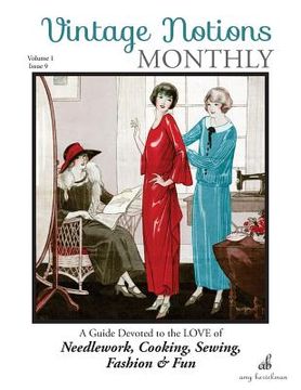 portada Vintage Notions Monthly - Issue 9: A Guide Devoted to the Love of Needlework, Cooking, Sewing, Fasion & Fun