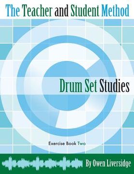 portada The Teacher and Student Method Drum Set Studies Exercise Book Two (en Inglés)