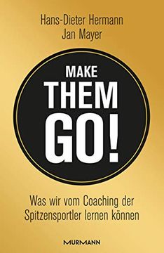 portada Make Them go! Was wir vom Coaching der Spitzensportler Lernen Können (in German)