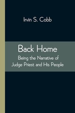 portada Back Home; Being the Narrative of Judge Priest and his People (in English)